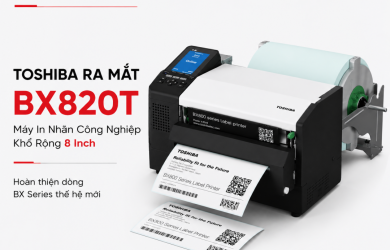 Toshiba Ra Mắt Máy In Công Nghiệp BX820T, Hoàn Thiện Dòng Máy In Nhãn BX Thế Hệ Mới